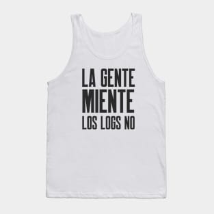 Ciberseguridad La Gente Miente Los Logs No Tank Top